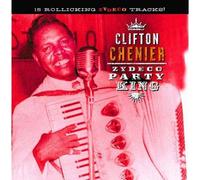 Chenier, Clifton - Zydeco Party King