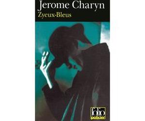 Zyeux-Bleus Jérôme Charyn (Auteur), Michel Deutsch (Traduction)