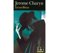 Zyeux-Bleus - Jérôme Charyn - Gallimard - Poche - Roman