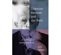 Zygmunt Bauman and the West: A Sociology of Intellectual Exile