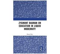 Zygmunt Bauman On Education In Liquid Modernity