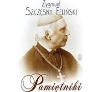 Zygmunt Szczęsny Feliński, Mémoires