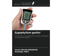 Zygophyllum geslini: Contribución a la investigación de su poder antidiabético en la rata wistar diabética