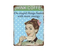 ZYHYEDA Plaque vintage en étain avec peinture en fer - Drink Coffee Do Stupid Things Faster With More Energy Robuste et durable Décoration murale d'intérieur facile à accrocher pour bar, garage, salle