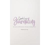 Zyklus Journaling: 90 Impulse. 90 Affirmationen. 3 Monate im Einklang mit dir.