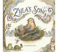 Zyla's Song: A Story About Harmony, Rules, and Free Spirits