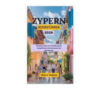 ZYPERN REISEFÜHRER 2026: Wichtige Tipps zur Enthüllung des bestgehüteten Geheimnisses des Mittelmeers