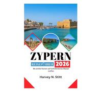 ZYPERN REISEFÜHRER 2026: Wo antike Ruinen auf türkisfarbenes Wasser treffen