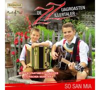 Zz De Zuagroasten Zillert - So San Mia [Import]