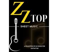 ZZ Top Sheet Music: A Collection of 24 Songs for Guitar Tab