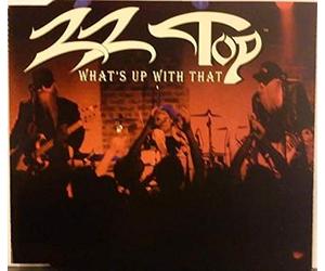 Zz Top - What's Up With That?